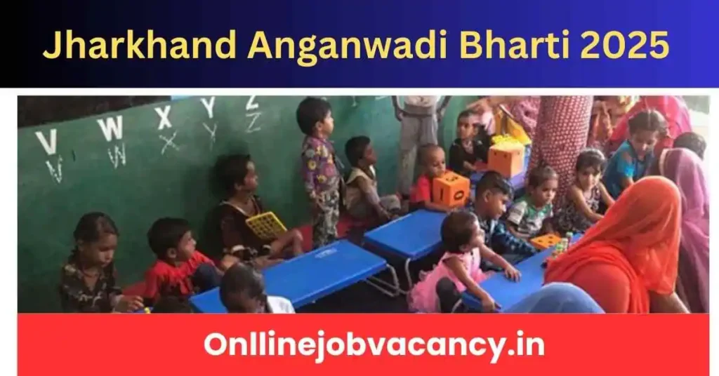 Jharkhand Anganwadi Bharti 2025 चयन प्रक्रिया